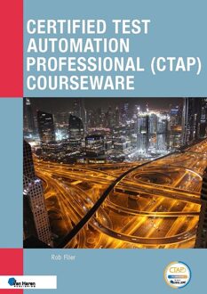 Van Haren Publishing Certified Test Automation Professional (CTAP) Courseware - Rob Flier - ebook