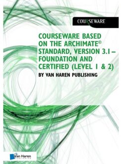Van Haren Publishing Courseware Based On The Archimate® Standard, Version 3.1 - Foundation And Certified (Level 1 & - Van Haren Learning Solutions