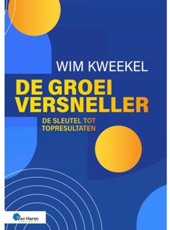 Van Haren Publishing De Groeiversneller - Wim Kweekel
