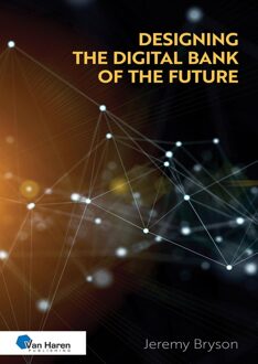 Van Haren Publishing Designing the Digital Bank of the Future - Jeremy Bryson - ebook