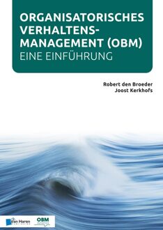 Van Haren Publishing Organisatorisches Verhaltensmanagement (OBM) - Eine Einführung - Robert den Broeder, Joost Kerkhofs - ebook