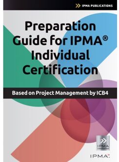 Van Haren Publishing Preparation Guide For Ipma Individual Certification - Best Practice - Bert Hedeman