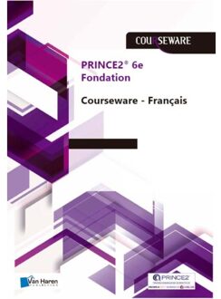 Van Haren Publishing Prince2®- 6e Edition Fondation Courseware - Français - Courseware - Douwe Brolsma