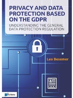 Van Haren Publishing Privacy And Data Protection Based On The Gdpr - Leo Besemer