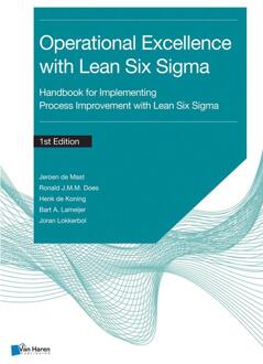 Van Haren Publishing Process improvement with Lean Six Sigma for Operational Excellence - Jeroen de Mast, Ronald J.M.M. Does, Henk de Koning, Bart A. Lameijer, Joran Lokkerbol - ebook