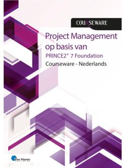 Van Haren Publishing Project Management Op Basis Van Prince2® 7de Editie Foundation - Courseware - Mark Kouwenhoven