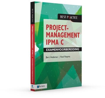 Van Haren Publishing Projectmanagement IPMA C Examenvoorbereiding - Bert Hedeman, Roel Riepma - ebook