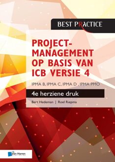Van Haren Publishing Projectmanagement op basis van ICB versie 4 – 4de herziene druk – IPMA B, IPMA C, IPMA-D , IPMA PMO