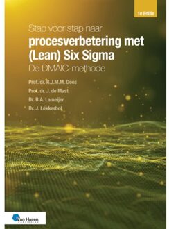 Van Haren Publishing Stap Voor Stap Naar Procesverbetering Met (Lean) Six Sigma: De Dmaic-Methode - Prof. Dr. R.J.M.M. van der Does