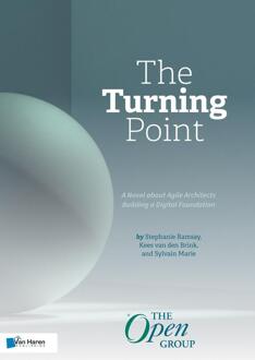 Van Haren Publishing The Turning Point: A Novel about Agile Architects Building a Digital Foundation - Stephanie Ramsay, Kees Van den Brink, Sylvain Marie - ebook