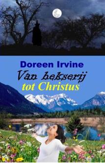 Van hekserij tot Christus - Boek Doreen Irvine (9082255901)