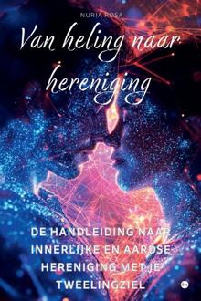Van heling naar hereniging -  Nuria Rosa (ISBN: 9789465090498)
