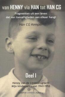 Van Henny via Han tot Han C.G. / I Henny van de Lijnbaansgracht - Mijn kinderjaren van 1941-1953 - Boek Han C.G. Kemper (9076542759)