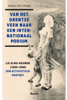 Van Het Drentse Veen Naar Een Internationaal Podium - Seran de Leede