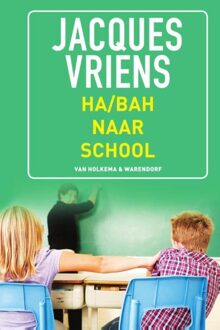 Van Holkema & Warendorf Ha/bah naar school - eBook Jacques Vriens (9000340446)