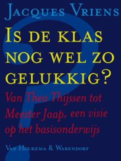 Van Holkema & Warendorf Is de klas nog wel zo gelukkig? - eBook Jacques Vriens (9047520874)