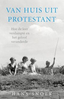 Van huis uit protestant - eBook Hans Snoek (9043524107)