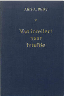 Van intellect naar intuitie - Boek A.A. Bailey (9062715575)