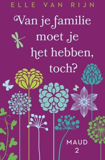 Van je familie moet je het hebben, toch? - Elle van Rijn - ebook