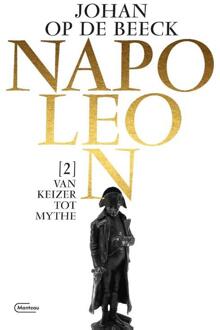 Van Keizer Tot Mythe - Napoleon