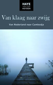 Van klaag naar zwijg - Haye van der Heyden - ebook