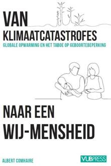 Van klimaatcatastrofes naar een wij-Mensheid -  Albert Comhaire (ISBN: 9789461175816)