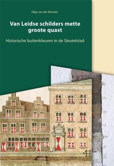 Van Leidse schilders mette groote quast + Het Leidse kleurenpalet - Boek Olga van der Klooster (9059971051)