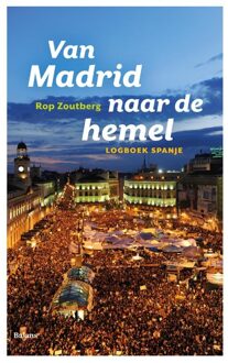Van Madrid naar de hemel - eBook Rop Zoutberg (9460036201)