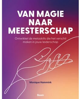 Van Magie Naar Meesterschap - Monique Hammink