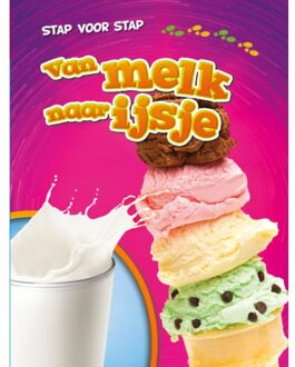 Van Melk Naar Ijsje - Stap Voor Stap - Elizabeth Neuenfeldt