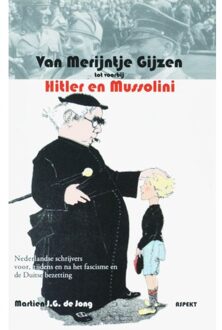 Van Merijntje Gijzen tot voorbij Hitler en Mussolini - Boek Martien J.G. de Jong (9059115864)