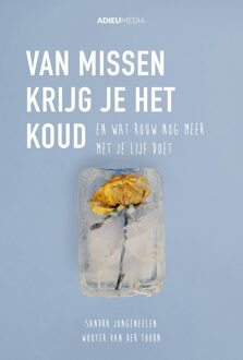 Van missen krijg je het koud (e-book) - Sandra Jongeneelen, Wouter van der Toorn - ebook