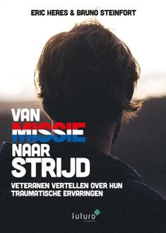 Van missie naar strijd - Boek Eric Heres (9492221950)