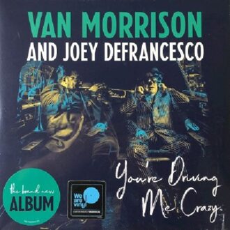 Van Morrison;Defrancesco Joey - YOURE DRIVING ME CRAZY | Vinyl
