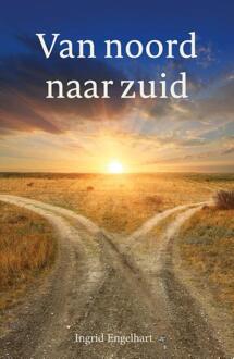 Van noord naar zuid -  Ingrid Engelhart (ISBN: 9789493245778)