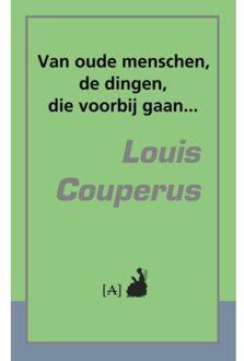 Van oude menschen, de dingen, die voorbij gaan... - Boek Louis Couperus (949161830X)