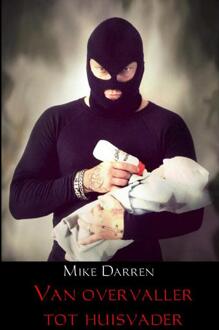 Van overvaller tot huisvader