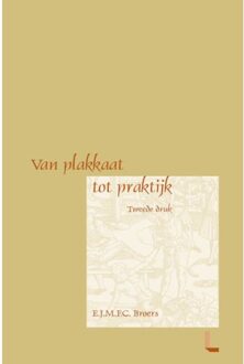 Van plakkaat naar praktijk - Boek E.J.M.F.C. Broers (9069165740)