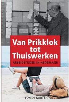 Van Prikklok Tot Thuiswerken - Ton de Korte