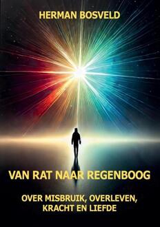 Van rat naar regenboog -  Herman Bosveld (ISBN: 9789465115801)