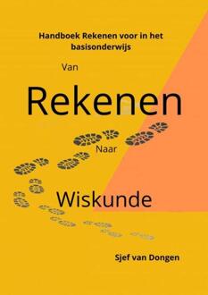 van Rekenen naar Wiskunde -  Sjef van Dongen (ISBN: 9789464924381)