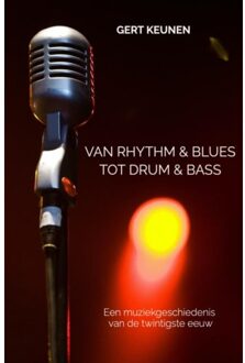 Van Rhythm & Blues Tot Drum & Bass - Gert Keunen