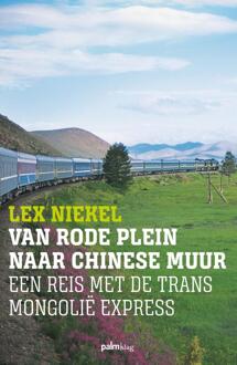 Van Rode Plein naar Chinese Muur - Boek Lex Niekel (9491773704)