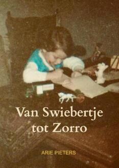 Van Swiebertje tot Zorro -  Arie Pieters (ISBN: 9789403719245)