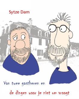 Van twee gastheren en de dingen waar je niet om vraagt -  Sytze Dam (ISBN: 9789463657211)