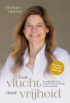Van vlucht naar vrijheid -  Monique Giebels (ISBN: 9789083332451)