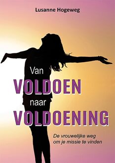 Van voldoen naar voldoening - Lusanne Hogeweg - ebook