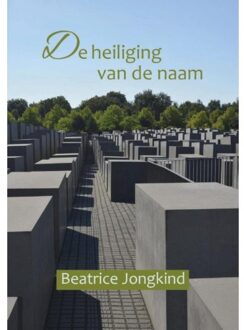 Van Warven Produkties De heiliging van de Naam - Boek Beatrice L. Jongkind (908061467X)