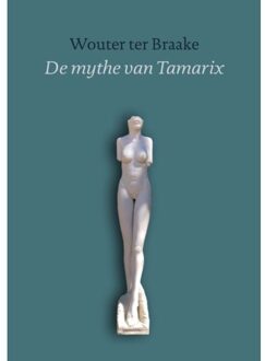 Van Warven Produkties De Mythe Van Tamarix - Wouter ter Braake