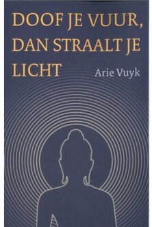 Van Warven Produkties Doof Je Vuur, Dan Straalt Je Licht - Arie Vuyk